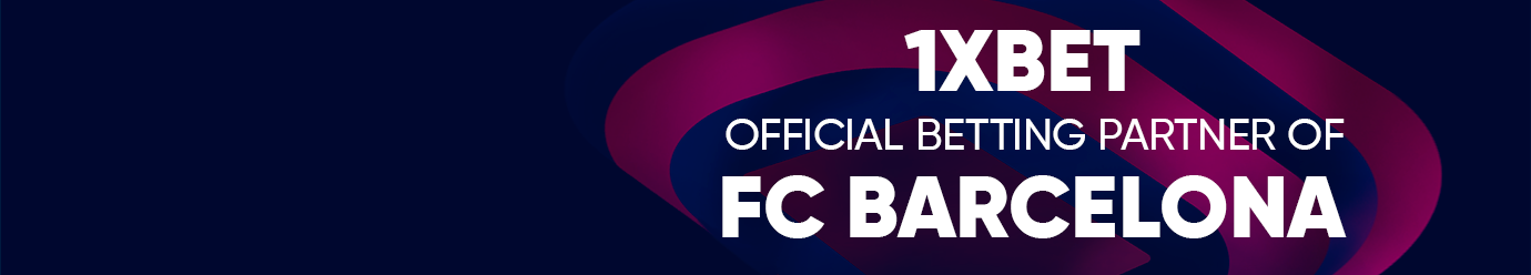 1XBET - GLOBAL PARTNER OF FC BARCELONA